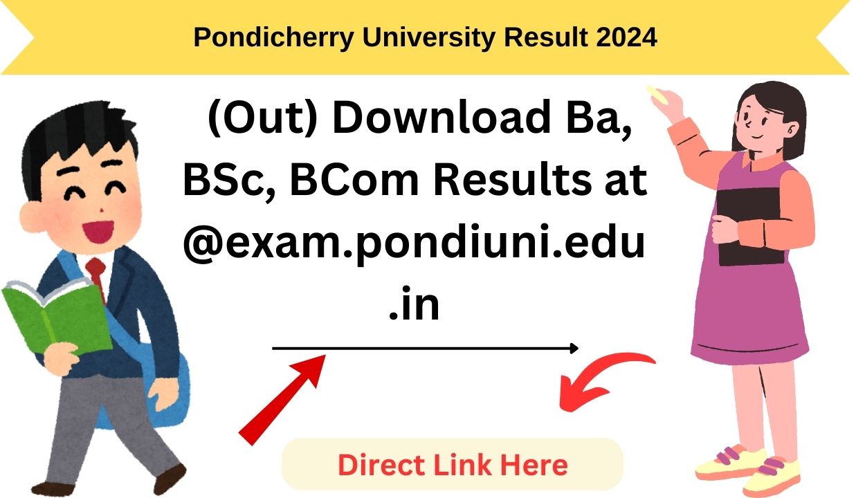 Pondicherry University Result 2024 (Out) Download Ba, BSc, BCom Results at @exam.pondiuni.edu.in