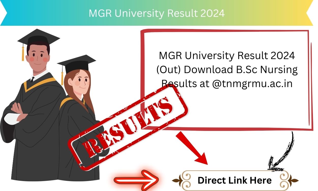 MGR University Result 2024 (Out) Download B.Sc Nursing Results at @tnmgrmu.ac.in