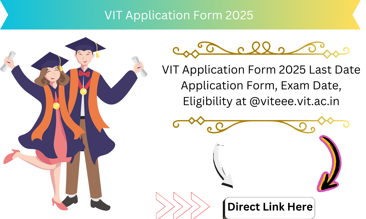 VIT Application Form 2025 Last Date Application Form, Exam Date, Eligibility at @viteee.vit.ac.in