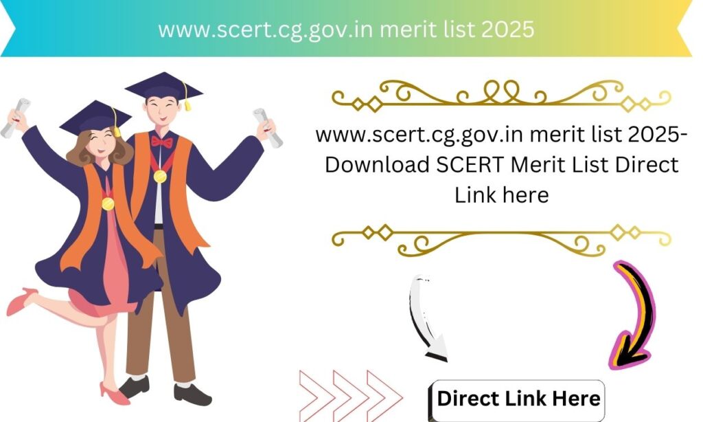 www.scert.cg.gov.in merit list 2025- Download SCERT Merit List Direct Link here